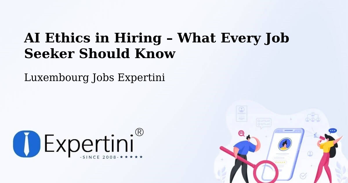 AI Ethics in Recruitment & Hiring – Parc Hosingen - Parc Hosingen, Luxembourg Jobs Expertini