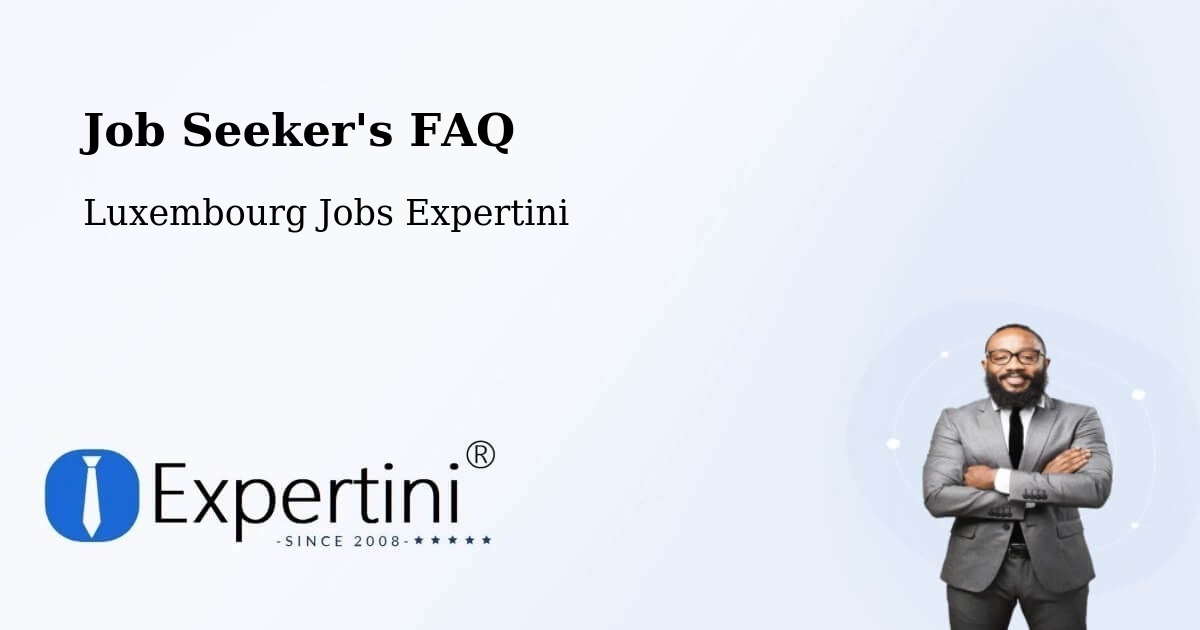 Job Seeker FAQ – Parc Hosingen - Luxembourg Jobs Expertini