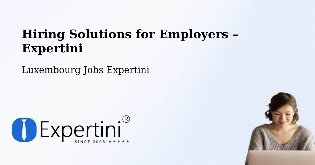 Hiring Solutions for Employers in Parc Hosingen - Parc Hosingen, Luxembourg Jobs Expertini