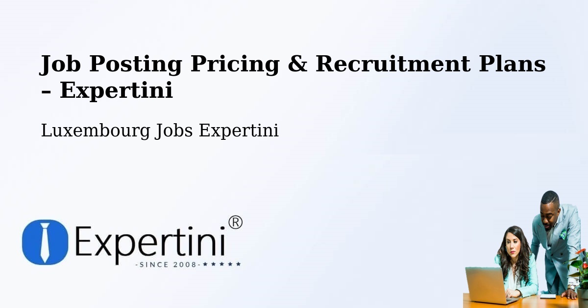 Job Posting Pricing & Recruitment Plans – Parc Hosingen - Parc Hosingen, Luxembourg Jobs Expertini